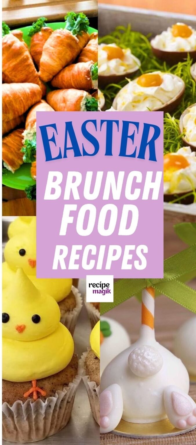 Cute & Festive Easter Brunch Food Recipes